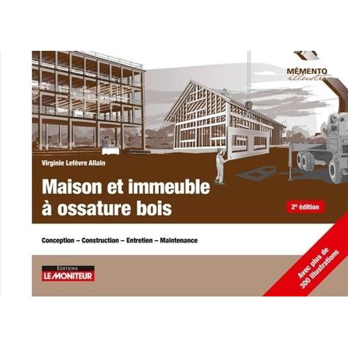 Maison Et Immeuble À Ossature Bois - Conception, Construction, Entretien, Maintenance