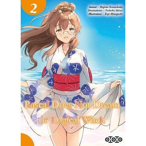 Rascal Does Not Dream Of Logical Witch - Tome 2
