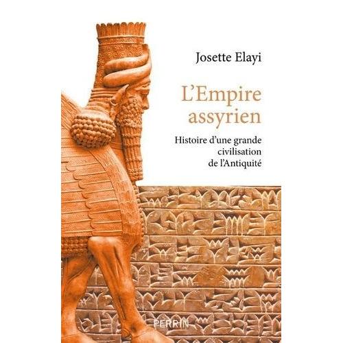 Histoire De L'empire Assyrien - Histoire D'une Grande Civilisation De L'antiquité