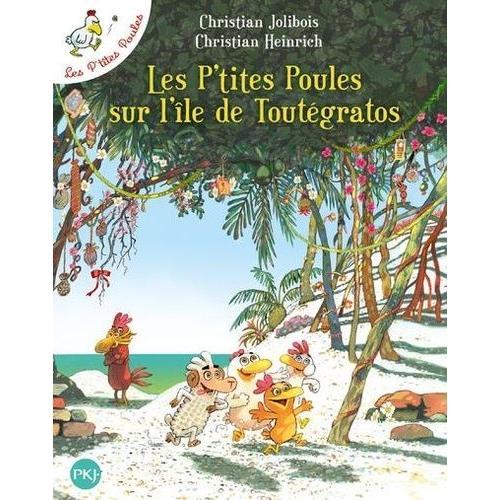 Les P'tites Poules Tome 14 - Les P'tites Poules Sur L'île De Toutégratos