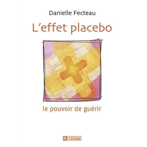 L'effet Placebo - Le Pouvoir De Guérir