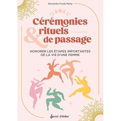 Cérémonies & Rituels De Passage - Honorer Les Étapes Importantes De La Vie D'une Femme