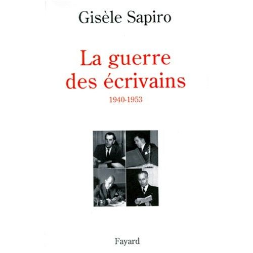 La Guerre Des Écrivains 1940-1953
