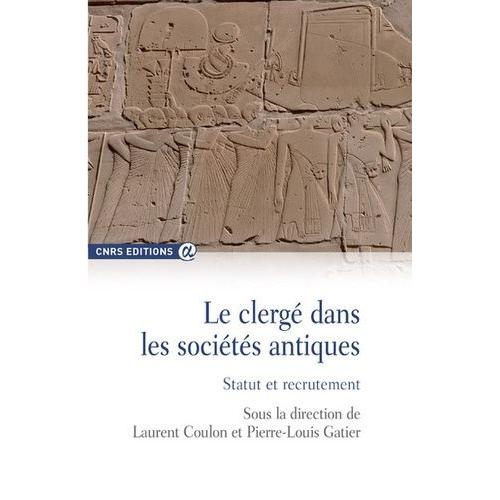 Le Clerge Dans Les Societes Antiques - Statut Et Recrutement