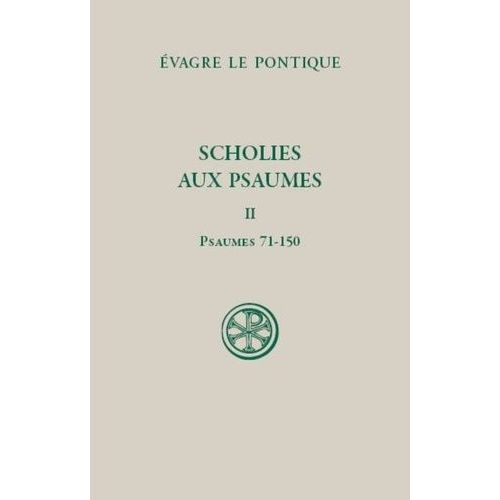 Scholies Aux Psaumes - Tome 2 (Psaumes 71-150)