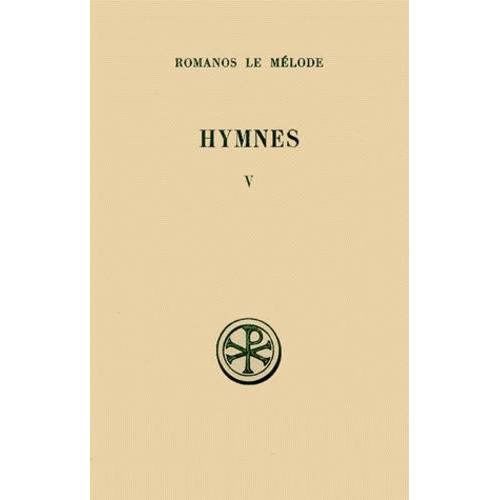 Hymnes - Tome 5, Nouveau Testament (46 À 50) Et Hymnes De Circonstance (51 À 56), Edition Bilingue Français-Grec