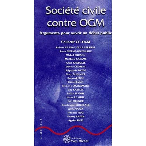 Société Civile Contre Ogm - Arguments Pour Ouvrir Un Débat Public