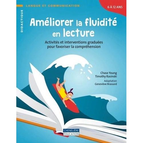 Améliorer La Fluidité En Lecture - Activités Et Interventions Graduées Pour Favoriser La Compréhension