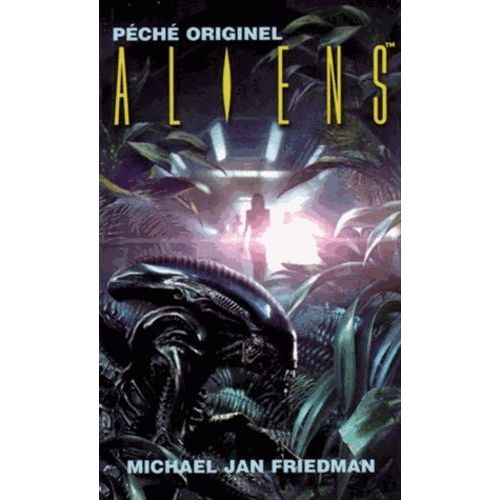 Aliens Tome 1 - Péché Originel