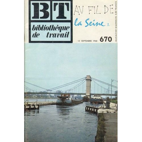 Bt Bibliothèque De Travail  N° 670 : Au Fil De La Seine (1) : De La Source À Paris