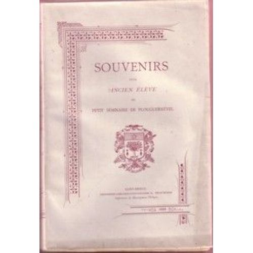 Souvenirs D'un Ancien Élève Du Petit Séminaire De Plouguernével.
