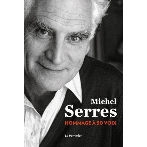 Michel Serres - Hommage À 50 Voix