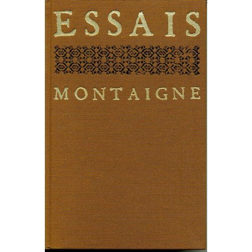 Les Essais De Michel De Montaigne - Tomes I Et Ii (Complet) - Précédés D'une Étude, Avertissement, Fac-Similés - Notes Et Index Accompagnés D'un Lexique Et Présentés Par Samuel De Sacy...