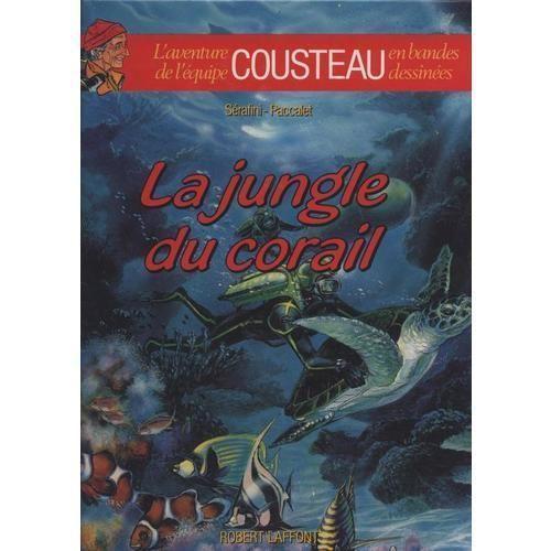 Les Aventures De L'equipe Cousteau N°2 - La Jungle Du Corail