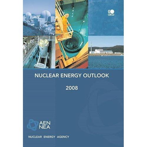 Nuclear Energy Outlook 2008 (Nuclear Energy Agency)