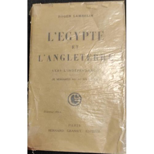 L’Égypte Et L'angleterre - Vers L'indépendance : De Mohamed Ali Au Roi Fouad