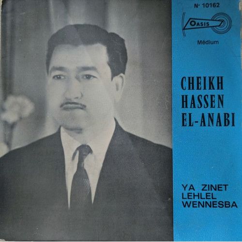 Cheikh Hassen El-Anabi– Ya Zinet Lehlel Wennesba (Vinyle 45 Tours)