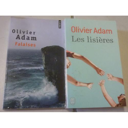 Olivier Adam, Deux Romans En Poche : Falaises + Les Lisières