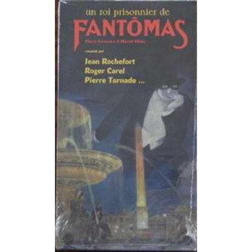 Fantomas : Un Roi Prisonnier De Fantomas De Pierre Souvestre Et Marcel