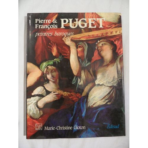 Livre Dédicacé Envoi - Marie-Christine Gloton - Pierre Et François Puget - Peintres Baroques - Éditions Edisud - 1985 - 158 Pages - 25 X 32 Cm