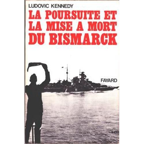 La Poursuite Et La Mise A Mort Du Bismarck