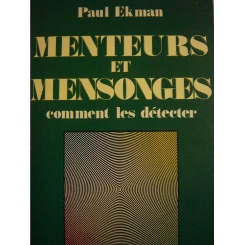 Menteurs Et Mensonges - Comment Les Détecter