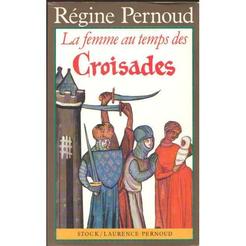 La Femme Au Temps Des Croisades