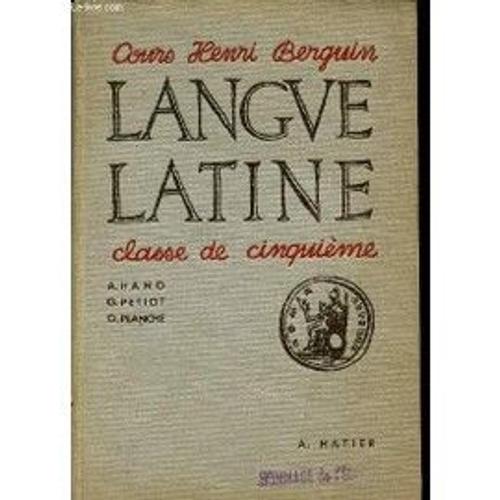 Langue Latine - Classe De Cinquieme / Cours Henri Berguin