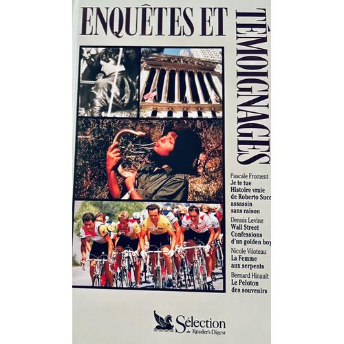 Enquetes Et Temoignages - Selection - Pascale Froment - Dennis Levine - Nicole Viloteau - Bernard Hinault