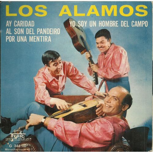 Los Alamos : Ay Caridad (Segovia, Sanjulian Del Valle) - Al Son Del Pandeiro (H. Perez, Lozano, Herrero, Regueiro) / Yo Soy Un Hombre Del Campo (J. Solano, F. Ruiz De Lara) - Por Una Mentira