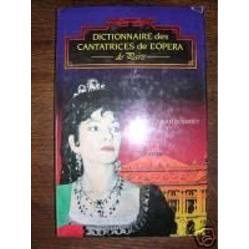 Dictionnaire Des Cantatrices De L'opéra