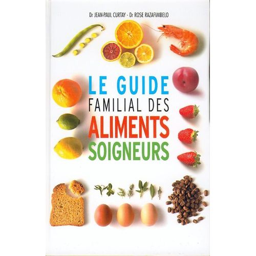 Le Guide Familial Des Aliments Soigneurs
