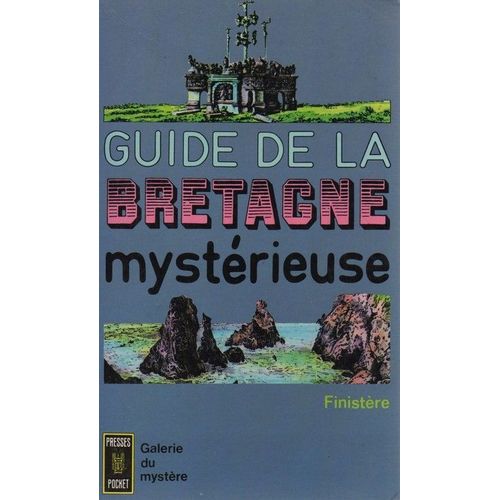 Guide De La Bretagne Mystérieuse - Finistère