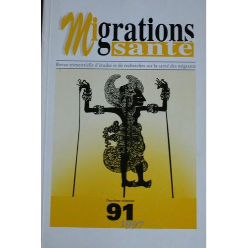 Migrations Santé  N° 91 : Cause De Décès Des Immigrés En France / Réflexions Sur Les Raisons De La Dynamique Ségrégative