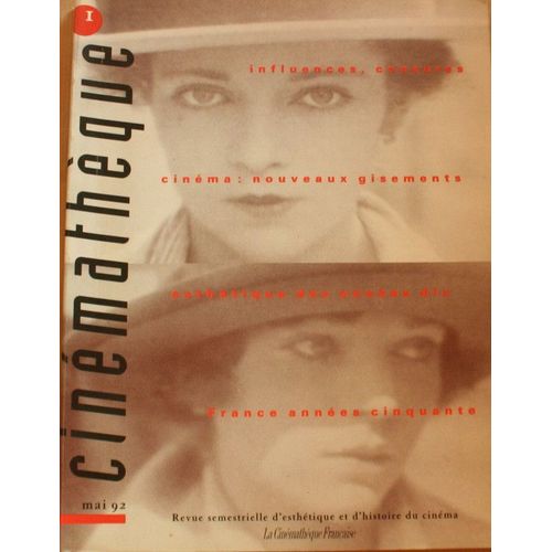 Cinémathèque. Mai 92, N°1 : Influences, Censures. Cinéma : Nouveaux Gisements. Esthétiques Des Années 10. France Années 50