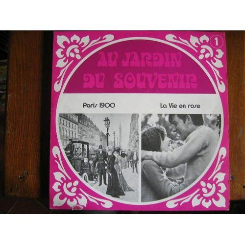 Au Jardin Du Souvenir Vol 1 - Paris 1900  Fascination, En Revenant D'la Revue, La Mattchiche..- La Vie En Rose, C'est Si Bon..