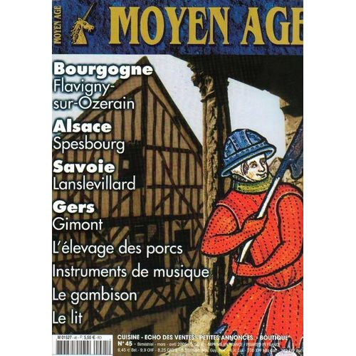 Moyen Age  N° 45 : Flavigny Sur Ozerain / Spesbourg / Lanslevillard / Grimont / L Elevage Des Pors Au Moyen Age / Gambison / Instruments De Musique Au Moyen Age