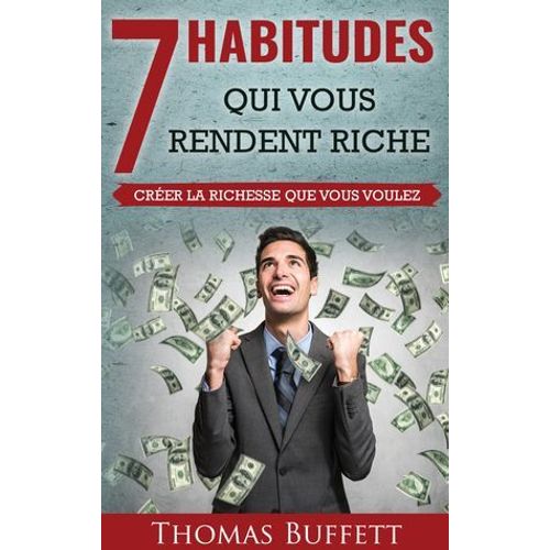 7 Habitudes Qui Vous Rendent Riche  
