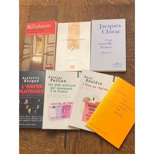 7 Livres Politiques. Les Nouveaux Chiens De Garde. L?tat Au Rgime, Gaspiller Moins Pour Dpenser Mieux. 600 Milliards Qui Manquent  La France. L?Enfer De Matignon. Service Public. Dlits D?Initis.