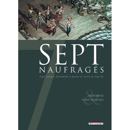 Sept Naufrags - Sept Enfants Dtermins  Percer Le Secret De Leur le    Format Album 