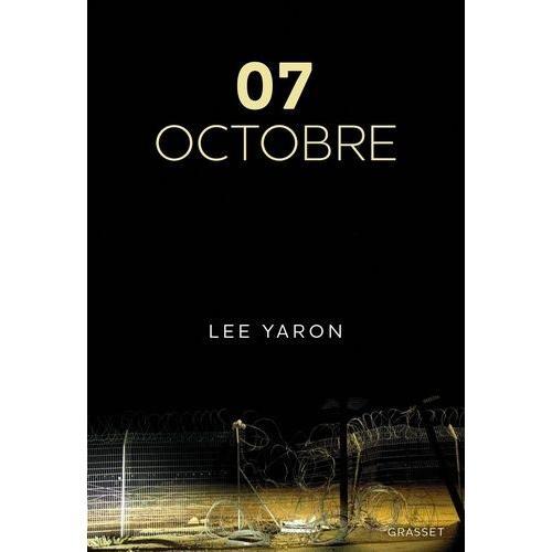 7 Octobre - La Journe La Plus Meurtrire De L'histoire D'isral Raconte Par Les Victimes Et Leurs Proches   de Yaron Lee  Format Beau livre 