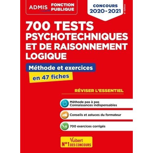 700 Tests Psychotechniques Et De Raisonnement Logique - Mthode Et Exercices En 47 Fiches    Format Grand Format 