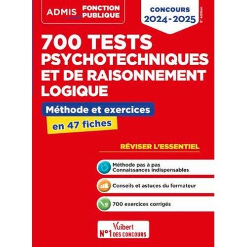 700 Tests Psychotechniques Et De Raisonnement Logique - Mthode Et Exercices - L'essentiel En Fiches  