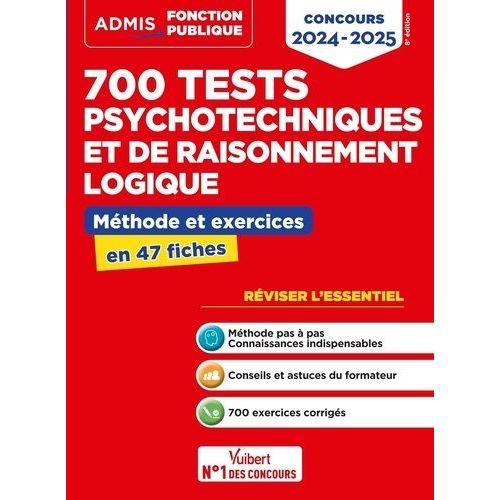 700 Tests Psychotechniques Et De Raisonnement Logique - Mthode Et Exercices En 47 Fiches    Format Grand Format 