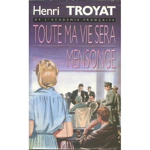 Toute Ma Vie Sera Mensonge