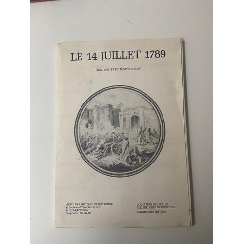 Le 14 Juillet 1789 : Documents Et Diapositives Par Le Musée De L'histoire De Montreuil Et Les Directeurs Des Écoles Élémentaires De Montreuil (Commission Histoire)