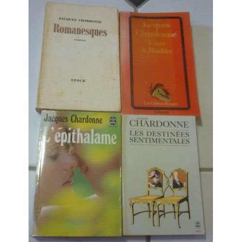 Jacques Chardonne, 4 Romans Format Poche : Les Destinées Sentimentales + Romanesques (Stock) + Vivre À Madère (Les Cahiers Rouges Grasset) + L'épithalame