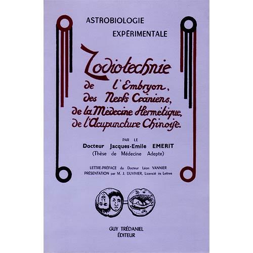 Zodiotechnie De L'embryon, Des Nerfs Crâniens, De La Médecine Hermétique, De L'acupuncture Chinoise