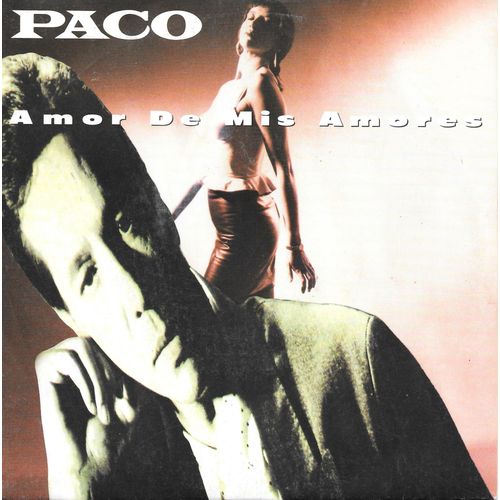 Paco : Amor De Mis Amores (La Foule) / Paco-Razon [Vinyle 45 Tours 7"] 1988