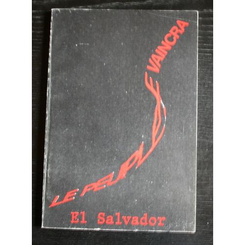 Bulletin Du Comité De Solidarité Avec Le Peuple D'el Salvador Hors-Série N° 4 : El Savador : Le Peuple Vaincra, Supplément Au N°4